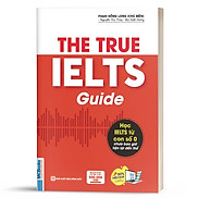 Sách - The True Ielts Guide - Cẩm nang hướng dẫn tự học IELTS chuẩn cho