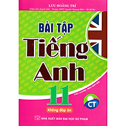 Bài Tập Tiếng Anh Lớp 11 - Theo Chương Trình Chân Trời Sáng Tạo Kèm File