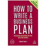 How To Write A Business Plan Win Backing And Support For Your Ideas And