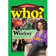 Sách - Who Chuyện kể về danh nhân thế giới - OPRAH WINFREY