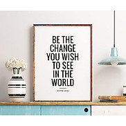 Tranh treo tường - Typography-Be The Change You Wish To See In The World