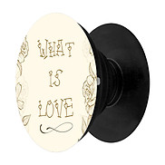 Popsocket in hình dành cho điện thoại Mẫu What Is Love