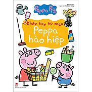 Peppa Pig Khéo Tay Tô Màu - Peppa Hào Hiệp