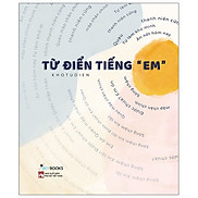 Từ Điển Tiếng Em - Tái Bản 2021