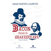 BACON CHÍNH LÀ SHAKESPEARE Edwin Durning