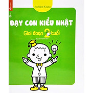 Dạy Con Kiểu Nhật - Giai Đoạn Trẻ 2 Tuổi Tái Bản 2022 - THA