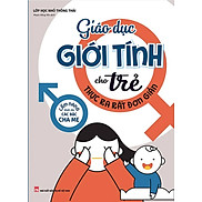 Giáo Dục Giới Tính Cho Trẻ Thực Ra Rất Đơn Giản_ML