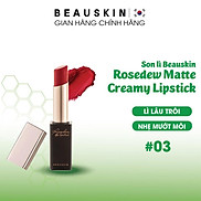 Son Lì Không Trôi BEAUSKIN Rosedew Matte Creamy Lipstick 03 3.5g