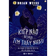 Kiếp Nào Ta Cũng Tìm Thấy Nhau