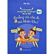 Cẩm Nang Ăn Dặm Bé Tự Chỉ Huy Của Mẹ Việt - Quẳng Cái Cân Đi Mà Khôn Lớn bc