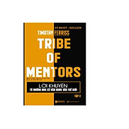 TRIBE OF MENTORS Lời Khuyên Từ Nhưng Nhà Cố Vẫn Hàng Đầu Thế Gioi Tập 2