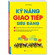 Kỹ Năng Giao Tiếp Siêu Đẳng Bìa Mềm - Tái Bản