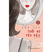 Tuổi 40 yêu dấu tái bản - Tác giả Ann Lee