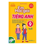 Em Học Giỏi Tiếng Anh Lớp 9 Tập 2 - Kèm Đĩa CD