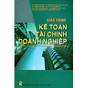 Giáo Trình Kế Toán Tài Chính Doanh Nghiệp Dùng cho sinh viên đại học, cao