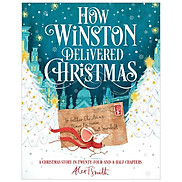 How Winston Delivered Christmas A Christmas Story In Twenty-Four-and-a