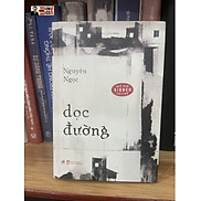 Bản bìa cứng có chữ ký tác giả in 500c DỌC ĐƯỜNG Nguyễn Ngọc Nhã Nam