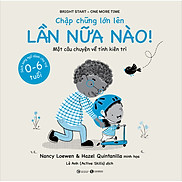 Chập chững lớn lên - Lần nữa nào