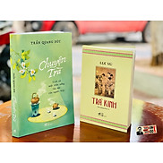 combo 2 cuốn về Trà TRÀ KINH bìa cứng CHUYỆN TRÀ bìa mềm Trần Quang Đức