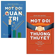 Combo Một Đời Thương Thuyết Và Một Đời Quản Trị 2 Cuốn