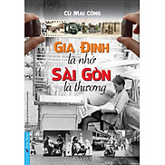 Gia Định Là Nhớ Sài Gòn Là Thương - Cù Mai Công