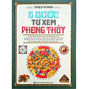 5 Bước Tự Xem Phong Thủy - Thiệu Vĩ Hoa Tái Bản