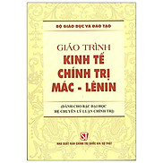 Giáo Trình Kinh Tế Chính Trị Mác - Lênin Dành Cho Bậc Đại Học Hệ Chuyên Lý