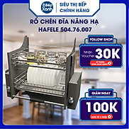 Rổ chén đĩa nâng hạ Hafele 504.76.007 - Hàng Chính Hãng