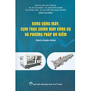 Rung Động Máy, Cụm Trục Chính Máy Công Cụ Và Phương Pháp Đo Kiểm Sách