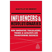 Influencers And Revolutionaries How Innovative Trailblazers
