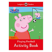 Peppa Pig Playing Football Activity Book- Ladybird Readers Level 2