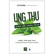 Ung thư hiểu để chữa lành