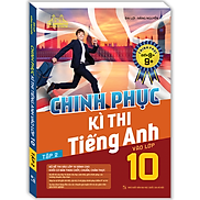 Chinh Phục Kì Thi Tiếng Anh Vào Lớp 10 Tập 2 Chinh Phục Điểm 8+,9+