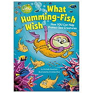 What Humming-Fish Wish How YOU Can Help Protect Sea Creatures Dr. Seuss s