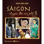 Sài Gòn Chuyện Đời Của Phố - Tập 2 Bìa MềmTái Bản