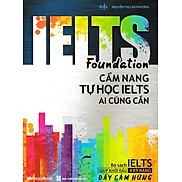 IELTS Foundation - Cẩm Nang Tự Học IELTS Ai Cũng Cần