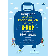Tiếng Hàn Dành Cho Khách Du Lịch Hâm Mộ K-POP Kèm file MP3