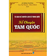 TỦ SÁCH KỂ CHUYỆN LỊCH SỬ TRUNG QUỐC KỂ CHUYỆN TAM QUỐC