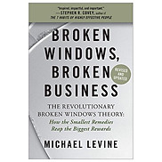 Broken Windows, Broken Business The Revolutionary Broken Windows Theory