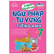 Luyện Chuyên Sâu Ngữ Pháp Và Từ Vựng Tiếng Anh Lớp 7 - Tập 2