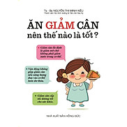 Sách - Ăn Giảm Cân Nên Thế Nào Là Tốt