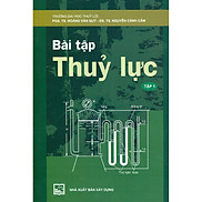 Bài Tập Thủy Lực - Tập 1 Tái bản