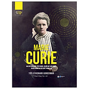 Những Trí Tuệ Vĩ Đại - Marie Curie Nhà Nữ Khoa Học Tiên Phong