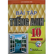 Bài Tập Tiếng Anh Lớp 10 Không Đáp Án  Theo chương trình GDPT Mới