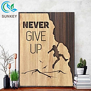 Tranh Decor Treo Tường - Tranh Động Lực Slogan - Never Give Up