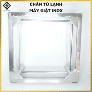 Kệ chân đỡ tủ lạnh, máy giặt INOX cao cấp,, không cần lắp ráp