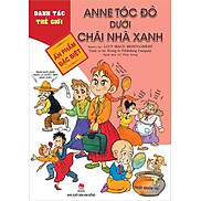 Danh Tác Thế Giới - Anne Tóc Đỏ Dưới Chái Nhà Xanh