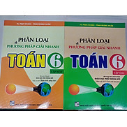 Combo Phân Loại Và Phương Pháp Giải Nhanh Toán Lớp 6 Bám Sát SGK Chân Trời