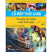 Sách - Tìm Hiểu Khoa Học Qua Tác Phẩm Văn Học Nổi Tiếng - Cỗ Máy Thời Gian