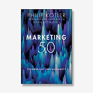 Marketing 5.0 Technology For Humanity